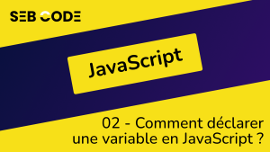 Comment déclarer une variable en JavaScript ?